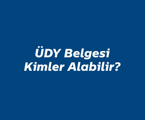 ÜDY Belgesi Kimler Alabilir